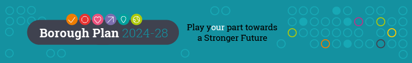 Borough Plan 2024-28 Play your part towards a stronger future