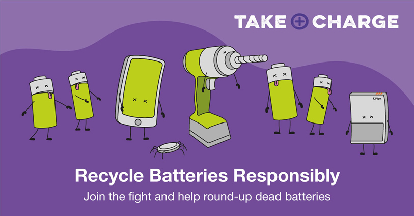 Take charge. Recycle batteries responsibly. Join the fight and help round-up dead batteries.