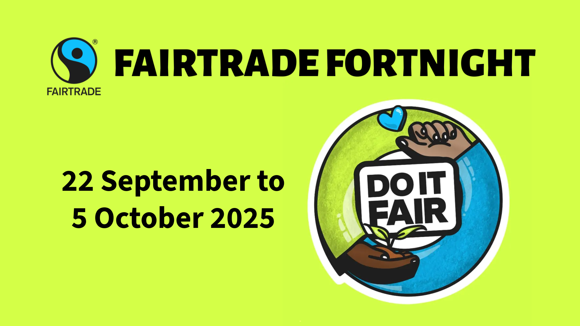 A bright green visual promoting Fairtrade Fortnight between 22 September and 5 October